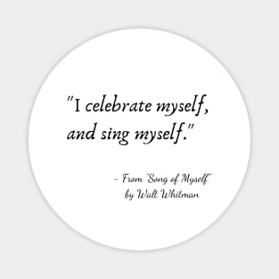 A Quote from "Song of Myself" by Walt Whitman Magnet